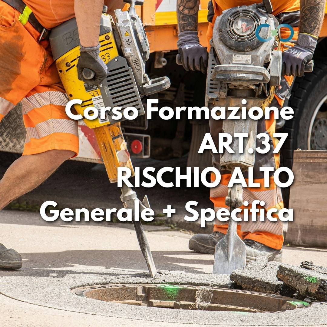 Corso di Formazione Generale e Specifica Lavoratori – Rischio Alto